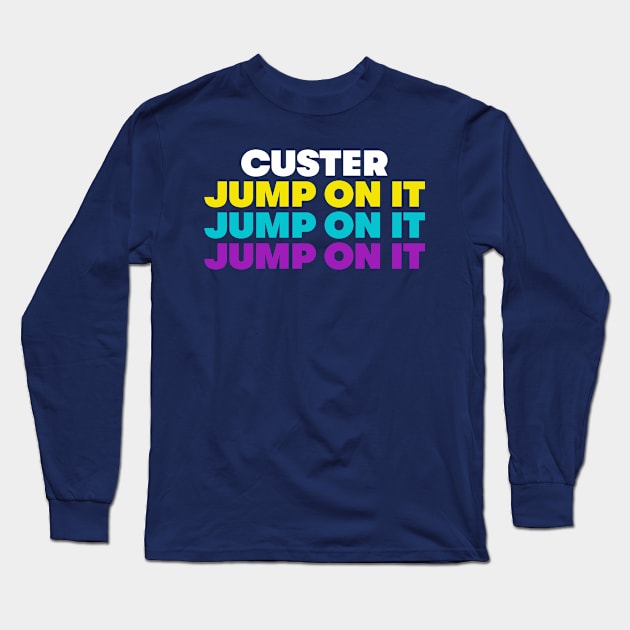 CUSTER (jump on it) Sugarhill Gang Apache Long Sleeve T-Shirt by ölümprints